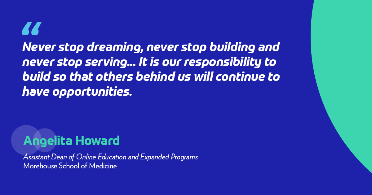 Never stop dreaming, never stop building and never stop serving. Students look to us daily for advice (professional and professional). We have a platform that we don't always ask to be on, but it is our responsibility to build so that others behind us will continue to have opportunities.